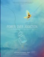 Power Over Addiction: A Harm Reduction Workbook for Changing Your Relationship with Drugs 1732032408 Book Cover
