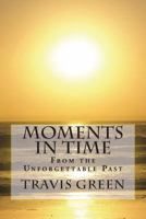 Moments in Time: From the Unforgettable Past 1721884637 Book Cover