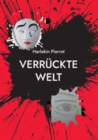 Verrückte Welt: Betrachtungen des Lebens zwischen Pandemie und Krieg 3755709422 Book Cover