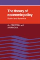 The Theory of Economic Policy: Statics and Dynamics 0521070228 Book Cover