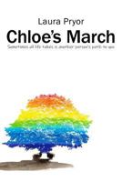 Chloe's March: Sometimes All Life Takes Is Another Person's Path to You 1480960411 Book Cover