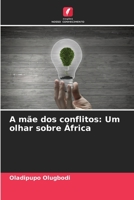 A mãe dos conflitos: Um olhar sobre África 6206012670 Book Cover