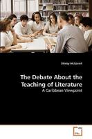 The Debate About the Teaching of Literature: A Caribbean Viewpoint 3639245113 Book Cover
