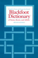 The Blackfoot Dictionary of Stems, Roots, and Affixes 0802071368 Book Cover