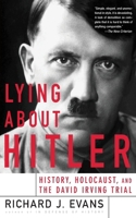Lying About Hitler: History, Holocaust, and the David Irving Trial 0465021522 Book Cover