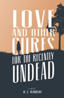 Love and Other Cures for the Recently Undead B0GNDNQ2SR Book Cover