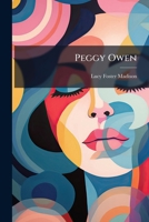 Peggy Owen, Patriot: A Story for Girls 1546385924 Book Cover