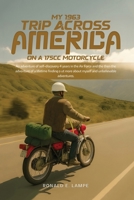 My 1963 Trip Across America on a 175cc Motorcycle B0GPQ41GFW Book Cover