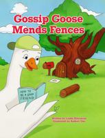 Gossip Goose Mends Fences: How to be a Good Friend 196436566X Book Cover