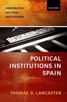 The Spanish Political System: An Institutional Approach (Comparative Political Institutions Series) 0198782713 Book Cover