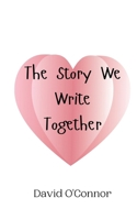 The Story We Write Together 990801255X Book Cover