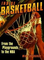 Inside Basketball: From the Playgrounds to the Nba 1567993842 Book Cover