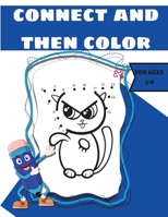 Connect and Then Color for Kids 4-8: Fun Connect The Dots For Kids Ages 3-5-6-8;Challenging and Fun Dot to Dot Puzzles for Kids 0045266026 Book Cover