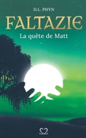 Faltazie: La qu�te de Matt B09NH2Q8ZN Book Cover