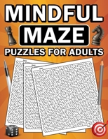 Mindful Maze Puzzles for Adults B0CQZ8MW5S Book Cover