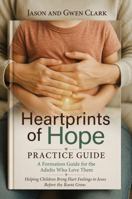 Heartprints of Hope Practice Guide: A Practical Guide for Helping Children Heal with Jesus B0H6R282R7 Book Cover