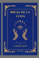 Bruja de la Luna: Magia inciática y avanzada (Spanish Edition) B0FN7PK25R Book Cover