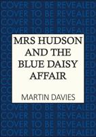 Mrs Hudson and the Blue Daisy Affair: The latest in the bestselling Baker Street-set series (Holmes & Hudson Mysteries) 074903386X Book Cover