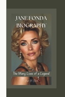 JANE FONDA BIOGRAPHY: The Many Lives of a Legend. B0F48789SW Book Cover