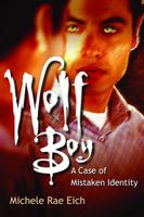 Wolf Boy: A Case of Mistaken Identity 1933204931 Book Cover