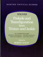 Prelude and Transfiguration from Tristan and Isolde (Norton Critical Scores) 0393954056 Book Cover