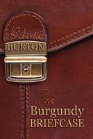 The Burgundy Briefcase 150246599X Book Cover