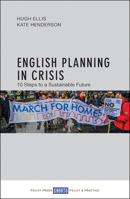 English Planning in Crisis: Ten Steps to a Sustainable Future 144733034X Book Cover