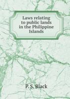 Laws Relating to Public Lands in the Philippine Islands 1174211768 Book Cover