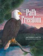 The Path to Freedom 1496917723 Book Cover