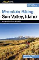 Mountain Biking Sun Valley, Idaho: Including the Sawtooth Mountains (Regional Mountain Biking Series) 0762740892 Book Cover