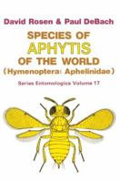 Species of Aphytis of the World: Hymenoptera: Aphelinidae 9400996055 Book Cover