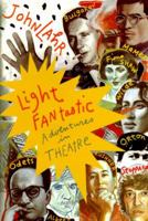 Light Fantastic: Adventures in Theatre 0385315465 Book Cover