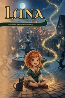 Luna und die Prophezeiung: Eine magische Kindergeschichte über Feen, Schatten und das Spiegelbuch – Kinderbuch ab 6 Jahren (Lunas Geschichten aus ... für 6–10 Jahre) (German Edition) B0GV7PY5YD Book Cover
