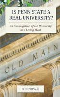 Is Penn State a Real University?: An Investigation of the University as a Living Ideal 1484075978 Book Cover