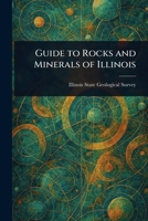 Guide to Rocks and Minerals of Illinois 1023476010 Book Cover