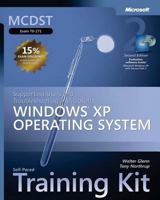 MCDST Self-Paced Training Kit (Exam 70-271): Supporting Users andTroubleshooting a Microsoft(r) Windows(r) XP Operating System, Second 0735622272 Book Cover