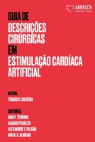 GUIA DE DESCRIÇÕES CIRÚRGICAS EM ESTIMULAÇÃO CARDÍACA ARTIFICIAL B0BJTS3KT9 Book Cover