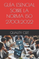 GUÍA ESENCIAL SOBRE LA NORMA ISO 27001:2022 (Spanish Edition) B0DVR796QS Book Cover