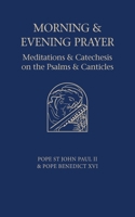 Morning and Evening Prayer: Meditations and Catechesis on Psalms and Canticles 1784697516 Book Cover