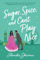 Sugar, Spice, and Can't Play Nice 1492665436 Book Cover
