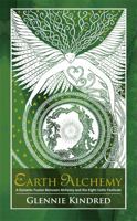 Earth Alchemy: A Dynamic Fusion Between Alchemy and the Eight Celtic Festivals 1781802343 Book Cover