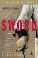 By the Sword: A History of Gladiators, Musketeers, Samurai, Swashbucklers, and Olympic Champions (Modern Library Paperbacks) 0375504176 Book Cover