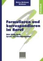 Formulieren Und Korrespondieren Im Beruf: Mehr Erfolg Durch Sprach- Und Schreibkompetenz 3409197524 Book Cover