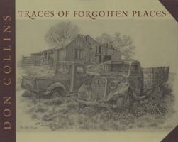 Traces of Forgotten Places: An Artist's Thirty-Year Exploration and Celebration of Texas as It Was 0875653618 Book Cover