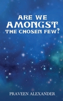 Are We Amongst The Chosen Few? B09NR4JYWP Book Cover