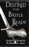 Destined to be Battle Ready 1548192023 Book Cover
