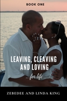 Leaving, Cleaving and Loving...for life Book One 0359392636 Book Cover