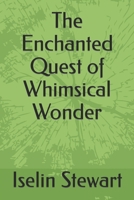 The Enchanted Quest of Whimsical Wonder B0CTM4HDFM Book Cover