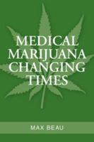 Medical Marijuana Changing Times 142573331X Book Cover