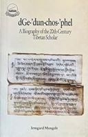 Dge Dun Chos Phel: A Biography of the 20th Century Tibetan Scholar 8186470239 Book Cover